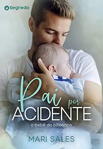 Baixar Pai por Acidente: O Bebê do Bilionário pdf, epub, mobi, eBook