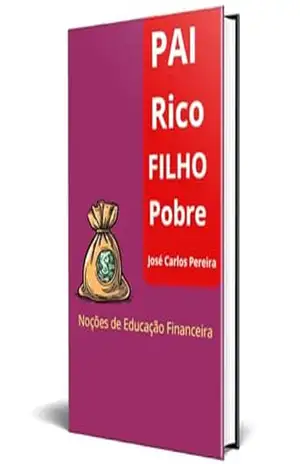 Capa do livro PAI RICO E FILHO POBRE: Noções de educação financeira. - JOSÉ CARLOS  PEREIRA