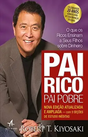 Capa do livro Pai Rico, Pai Pobre – Edição de 20 anos atualizada e ampliada: O que os ricos ensinam a seus filhos sobre dinheiro - Robert T. Kiyosaki