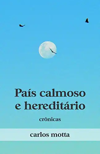 Baixar País Calmoso e Hereditário: Crônicas pdf, epub, mobi, eBook
