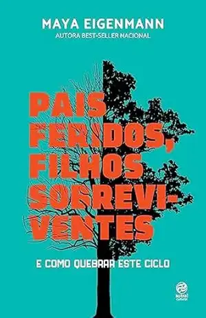 Capa do livro Pais feridos. Filhos sobreviventes - Maya Eigenmann