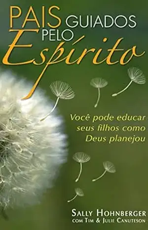 Capa do livro Pais Guiados Pelo Espírito - Tim Canuteson