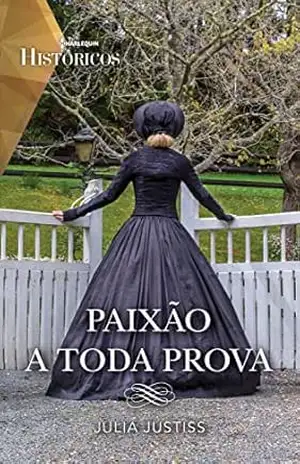 Paixão a toda prova (Históricos Livro 80) – Julia Justiss