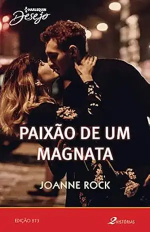Paixão de um magnata (Desejo 273) – Joanne Rock