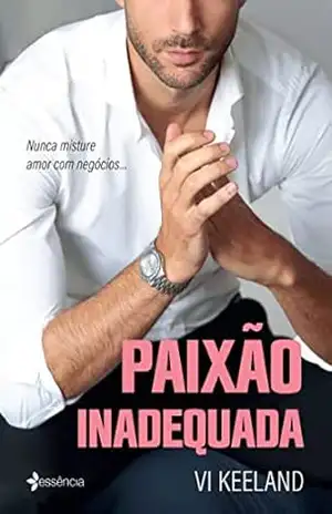 Capa do livro Paixão inadequada: Nunca misture amor com negócios - Vi Keeland
