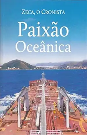 Paixão Oceânica – Zeca o Cronista