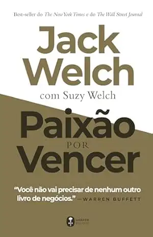 Paixão por vencer – Jack Welch Paixão por vencer – Jack Welch