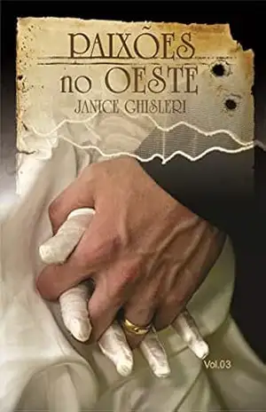 Capa do livro Paixões no Oeste Vol 3 - Janice Ghisleri