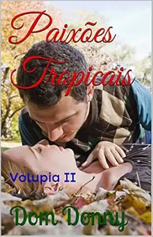 Capa do livro Paixões Tropicais: Volupia II (Volúpia Livro 2) - Dom Donny