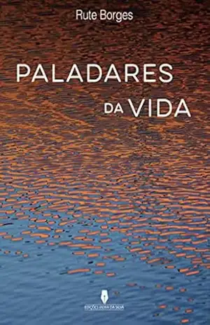 PALADARES DA VIDA – Rute  Borges