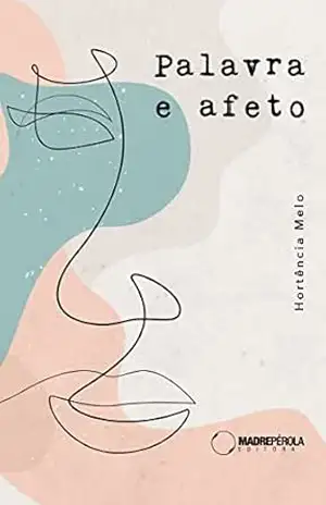 Palavra e afeto – Hortência Melo Palavra e afeto – Hortência Melo