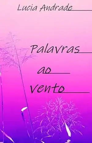 Palavras ao vento – Lucia Andrade
