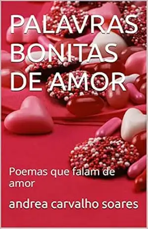PALAVRAS BONITAS DE AMOR: POEMAS – andrea soares