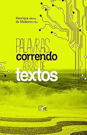 Capa do livro Palavras correndo atrás de textos: Poemas e outros escritos - Henrique Alberto de Medeiros Filho