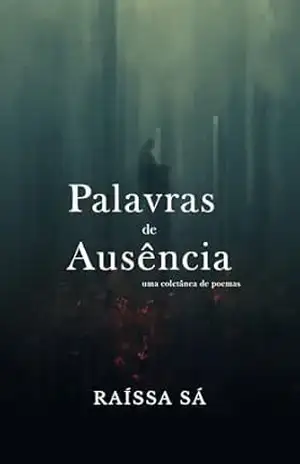 Palavras de Ausência – Raíssa Sá