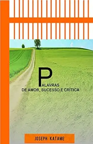 Palavras de sucesso, amor e crítica – Joseph Katame Palavras de sucesso, amor e crítica – Joseph Katame