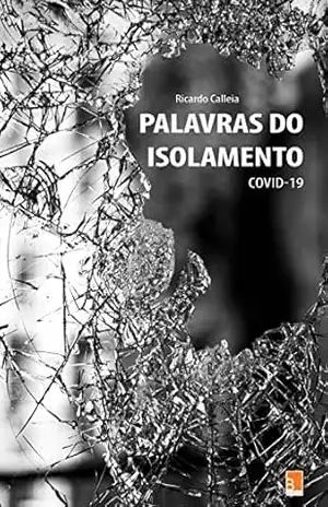 Capa do livro Palavras do Isolamento: COVID–19 - Ricardo Santos Calleia