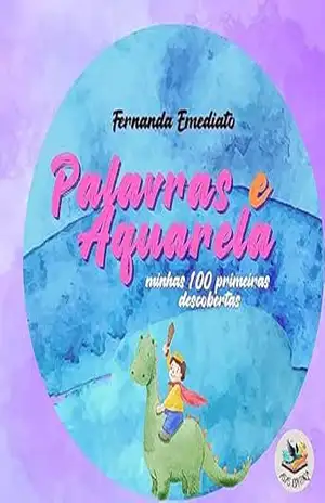 Capa do livro Palavras e aquarela: minhas 100 primeiras descobertas (Coleção Aquarela Livro 1) - Fernanda Emediato