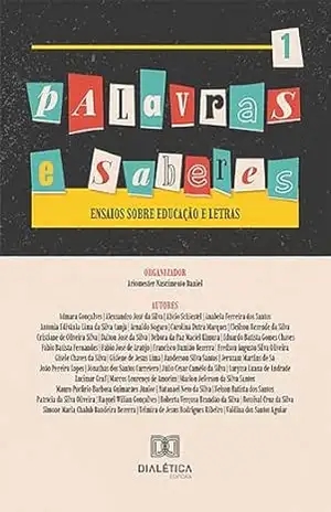 Palavras e Saberes: Ensaios sobre Educação e Letras: – Volume 1 – Ariomester Nascimento Daniel