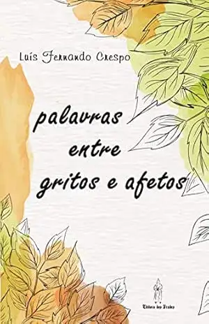 Capa do livro palavras entre gritos e afetos - Luís Fernando Crespo