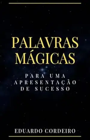 Palavras Mágicas – Eduardo Cordeiro Palavras Mágicas – Eduardo Cordeiro