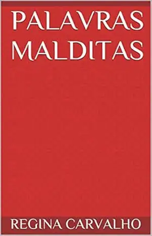 Palavras malditas – Regina Carvalho