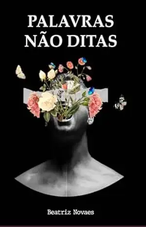 Capa do livro Palavras Não Ditas - Beatriz Novaes