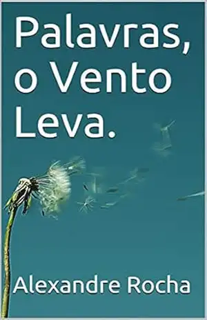 Palavras, o Vento Leva. – Alexandre Rocha