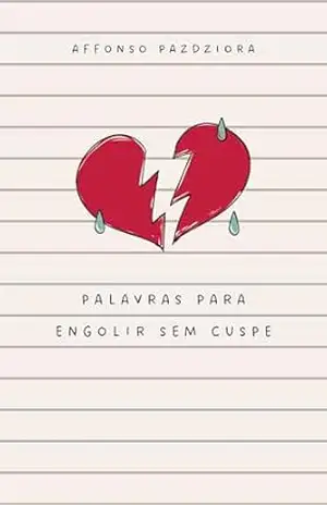 Capa do livro Palavras Para Engolir Sem Cuspe - Affonso Pazdziora