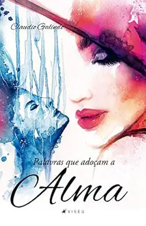 Palavras que adoçam a alma – Claudio Galindo Palavras que adoçam a alma – Claudio Galindo
