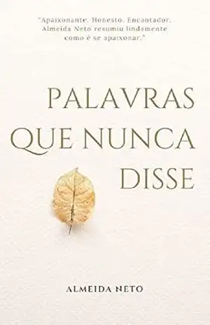 Palavras Que Nunca Disse - Almeida Neto Palavras Que Nunca Disse - Almeida Neto