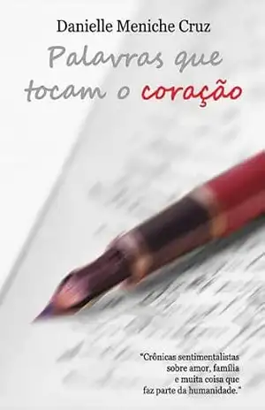Palavras Que Tocam o Coração – Danielle Meniche Cruz Palavras Que Tocam o Coração – Danielle Meniche Cruz