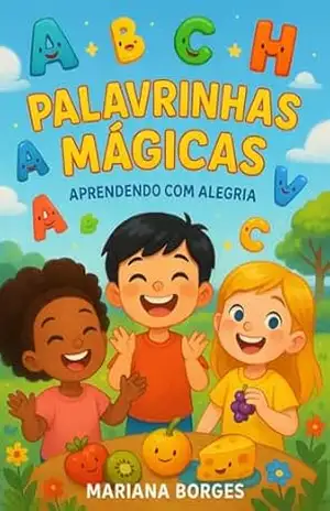 Palavrinhas Magicas: aprendendo com alegria – Mariana Borges Palavrinhas Magicas: aprendendo com alegria – Mariana Borges