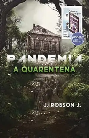 Pandemia, a quarentena – J. Robson J.