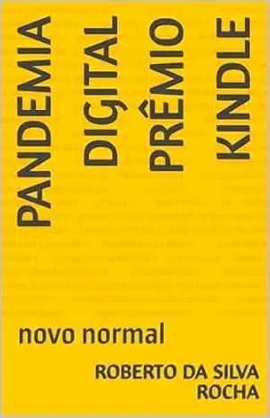 Capa do livro Pandemia digital Prêmio Kindle: novo normal - Roberto da Silva Rocha