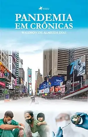 Pandemia em Crônicas – Waldson de Almeida Dias