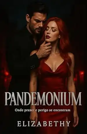 Pandemonium: Conto erótico – Autora Elizabethy Pandemonium: Conto erótico – Autora Elizabethy