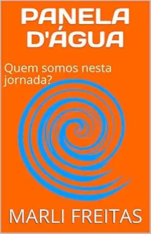 Capa do livro PANELA D'ÁGUA: Quem somos nesta jornada? - MARLI FREITAS