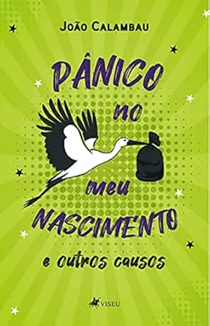 Pânico no meu nascimento e outros causos – João Calambau