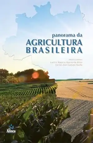 Capa do livro Panorama da Agricultura Brasileira: Estrutura de mercado, comercialização, formação de preços, custos de produção e sistemas produtivos - Lucilio Rogerio Aparecido Alves (org.)
