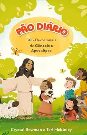 Pão Diário Kids: 366 Devocionais de Gênesis a Apocalipse – Publicações Pão Diário