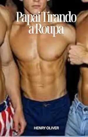 Capa do livro Papai Tirando a Roupa - Henry Oliver