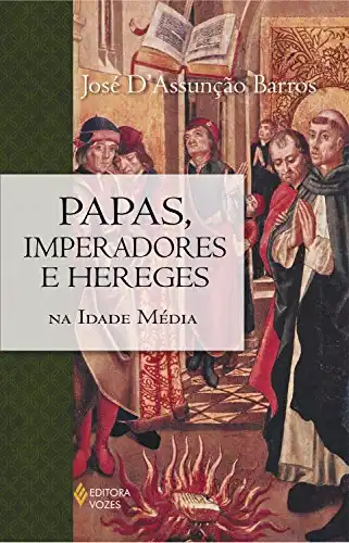 Baixar Papas, imperadores e hereges na Idade Média pdf, epub, mobi, eBook