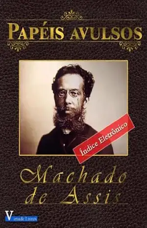 Papéis Avulsos (Obras Machado de Assis Livro 1) – Machado de Assis Papéis Avulsos (Obras Machado de Assis Livro 1) – Machado de Assis