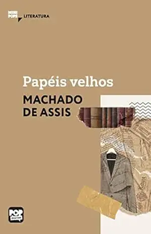 Capa do livro Papéis velhos: Literatura (MiniPops) - Machado de Assis