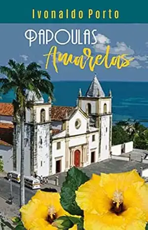 PAPOULAS AMARELAS – Ivonaldo Porto