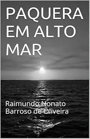 PAQUERA EM ALTO MAR: Raimundo Nonato Barroso de Oliveira - Maria do Perpetuo Socorro Soares Teixeira PAQUERA EM ALTO MAR: Raimundo Nonato Barroso de Oliveira - Maria do Perpetuo Socorro Soares Teixeira