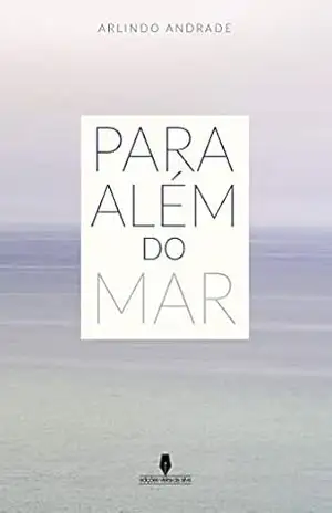 Capa do livro PARA ALÉM DO MAR - Arlindo Andrade