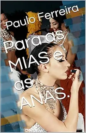 Para as MIAS e as ANAS. – Paulo Ferreira