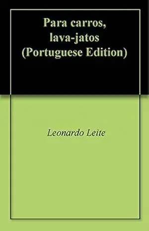 Capa do livro Para carros, lava–jatos - Leonardo Leite